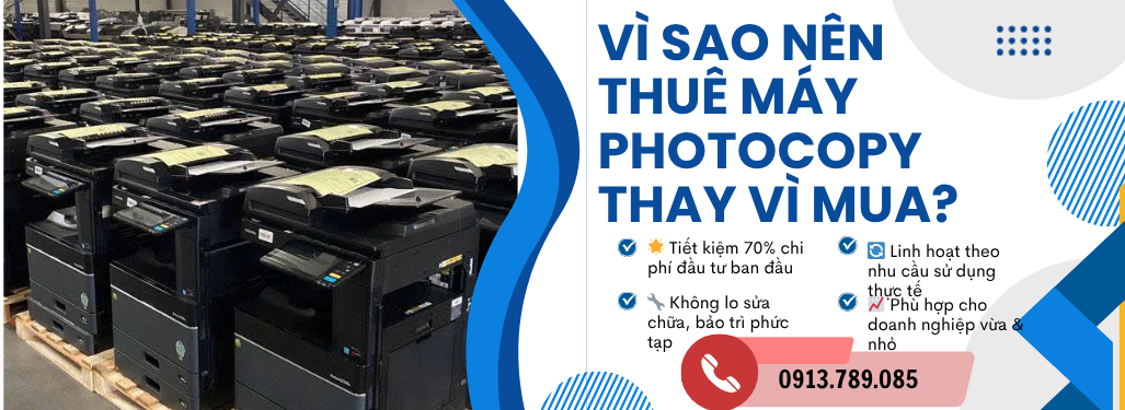 Cho Thuê Máy Photocopy Giá Rẻ Phường Bình Dương – Giao Nhanh, Máy Mới, Hỗ Trợ Tận Nơi 1 Vi Sao Nen Thue May Photocopy Thay Vi Mua